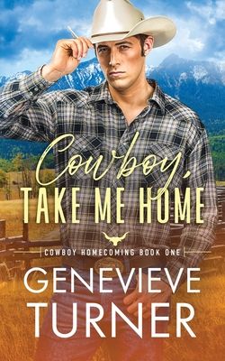 Cowboy, Take Me Home - Genevieve Turner