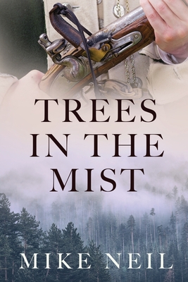 Trees in the Mist: Discovering a family tree and a story hidden in the mist of time. - Michael Neil