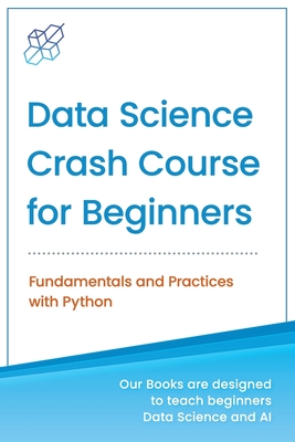 Coperta cărții 'Data Science Crash Course for Beginners with Python: Fundamentals and Practices with Python - Ai Publishing'