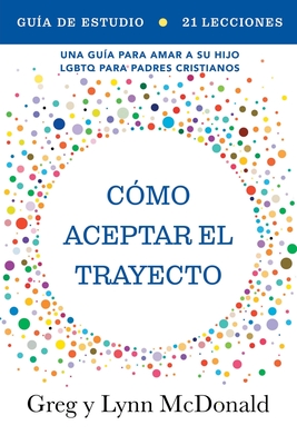 Gu�a de estudio C�mo aceptar el trayecto - Greg Mcdonald