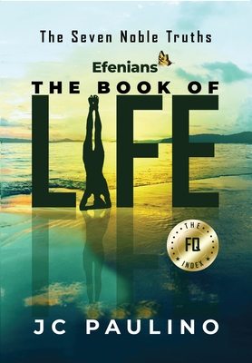 Efenians - The Book of Life: The Seven Noble Truths - Jc Paulino