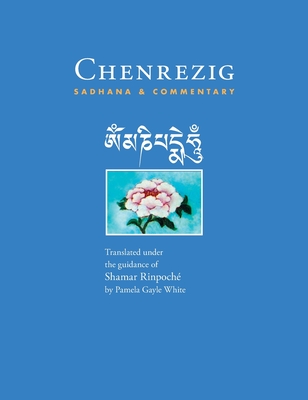 Chenrezig Sadhana and Commentary - Tangtong Gyalpo