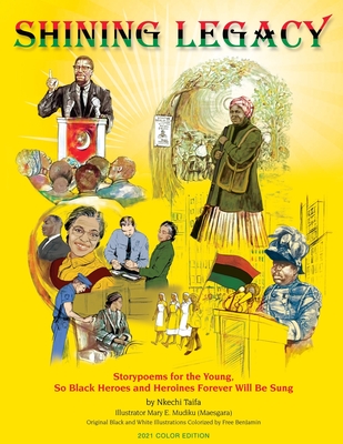 Shining Legacy: Storypoems for the Young, So Black Heroes and Heroines Forever Will Be Sung - Nkechi Taifa