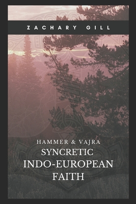 Syncretic Indo-European Faith - Zachary Gill