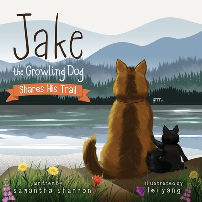 Jake the Growling Dog Shares His Trail: A Children's Picture Book about Sharing, Disability Awareness, Kindness, and Overcoming Fears - Samantha Shannon