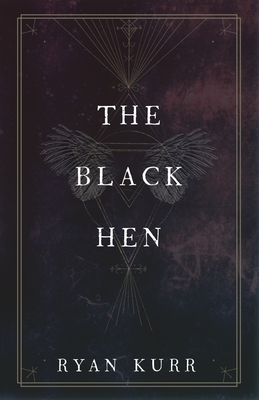 The Black Hen - Ryan Kurr