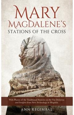 Coperta cărții 'Mary Magdalene's Stations of the Cross - Ann Regimbal'