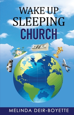 Wake Up Sleeping Church - Melinda Deir-boyette