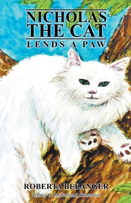Nicholas the Cat Lends a Paw - Roberta Belanger