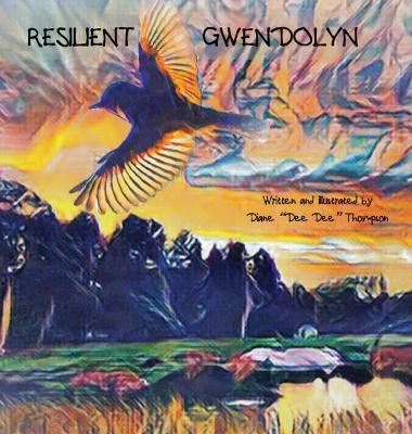 Resilient Gwendolyn - Diane Dee Dee Thompson