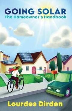 Coperta cărții 'Going Solar The Homeowner's Handbook - Lourdes Dirden'