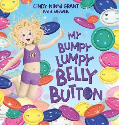 My Bumpy Lumpy Belly Button - Cindy Ninni Grant