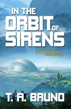 Coperta cărții 'In the Orbit of Sirens - T. A. Bruno'