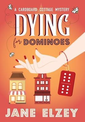 Dying for Dominoes - Jane Elzey