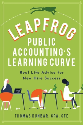 Leapfrog Public Accounting's Learning Curve: Real Life Advice for New Hire Success - Thomas Yerger Dunbar