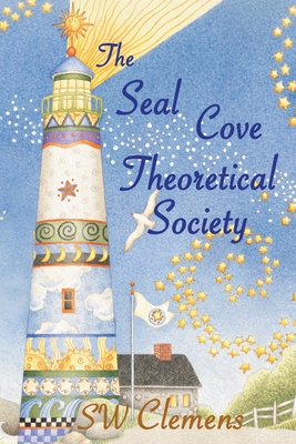 The Seal Cove Theoretical Society - S. W. Clemens