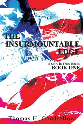 The Insurmountable Edge: Book One - Thomas Goodfellow