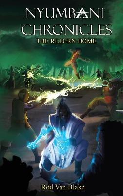 Nyumbani Chronicles: the Return Home - Rod Van Blake