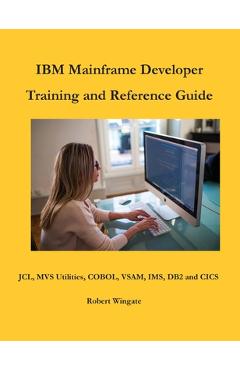 Coperta cărții 'IBM Mainframe Developer Training and Reference Guide - Robert Wingate'