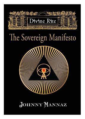 Divine Rite: The Sovereign Manifesto - Johnny Mannaz