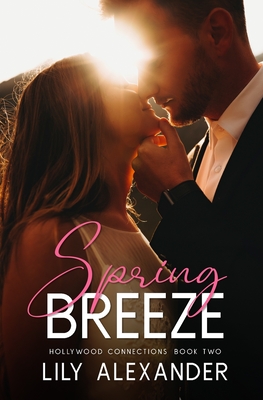 Spring Breeze: A Workplace, Grumpy + Sunshine Romance - Alexander