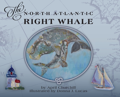 The North Atlantic Right Whale - April Churchill