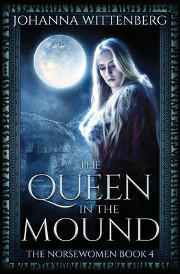 The Queen In The Mound - Johanna Wittenberg