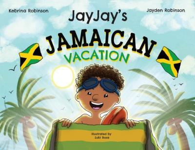 Jayjay's Jamaican Vacation - Kebrina Robinson