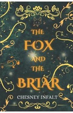 Coperta cărții 'The Fox and the Briar: A Faerie Sleeping Beauty Retelling - Chesney Infalt'