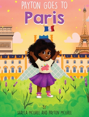 Payton Goes to Paris - Shayla Mcghee