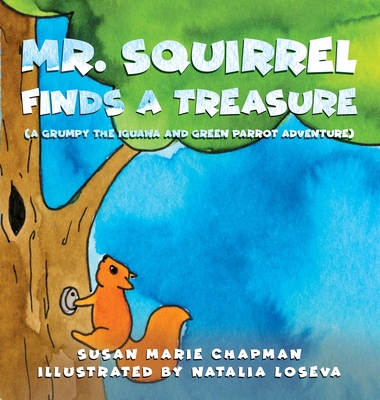 Coperta cărții 'Mr. Squirrel Finds a Treasure - Susan Marie Chapman'