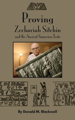 Proving Zechariah Sitchin and the Ancient Sumerian Texts - Donald M. Blackwell
