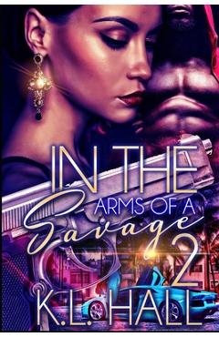 Coperta cărții 'In The Arms of a Savage 2 - K. L. Hall'