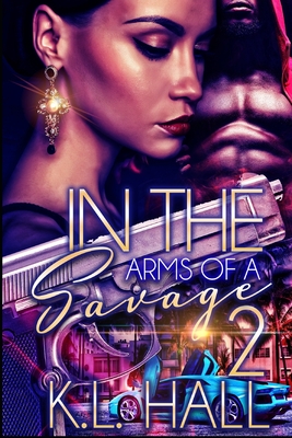 Coperta cărții 'In The Arms of a Savage 2 - K. L. Hall'