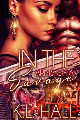 In the Arms of a Savage - K. L. Hall