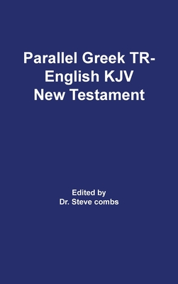Parallel Greek Received Text and King James Version The New Testament - Frederick H. A. Scrivener