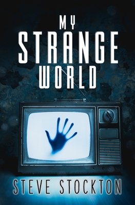 My Strange World - Steve Stockton