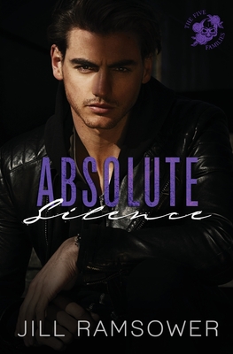 Absolute Silence: A Dark Mafia Romance - Jill Ramsower
