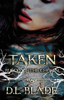 Taken: An Adult Vampire and Witch Romance & Urban Fantasy - D. L. Blade