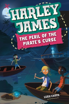 Harley James and the Peril of the Pirate's Curse - Leah Cupps