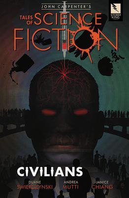 John Carpenter's Tales of Science Fiction: Civilians - Duane Swierczynski