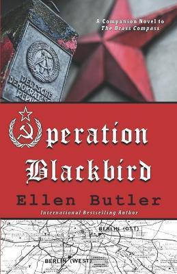 Operation Blackbird: A Cold War Spy Novel - Ellen Butler