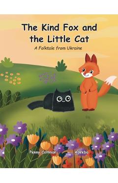 Coperta cărții 'The Kind Fox and the Little Cat - Penny Coltman'