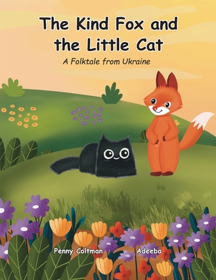 The Kind Fox and the Little Cat - Penny Coltman