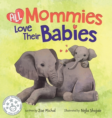 All Mommies Love Their Babies - Zoe Michal