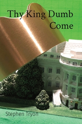 Thy King Dumb Come - Stephen Tryon
