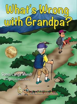 What's Wrong With Grandpa? - Sonja Lange Wendt