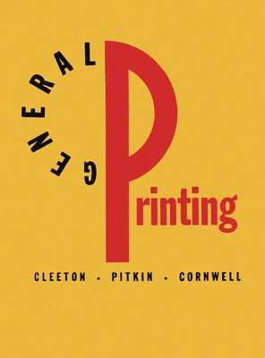 General Printing: An Illustrated Guide to Letterpress Printing - Glen U. Cleeton