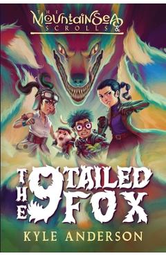 Coperta cărții 'The MountainSea Scrolls & The 9 Tailed Fox - Kyle Anderson'