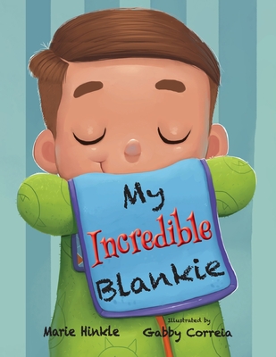 My Incredible Blankie - Marie Hinkle